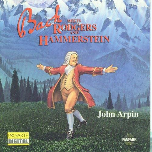 John Arpin/Bach Meets Rodgers & Hammerste